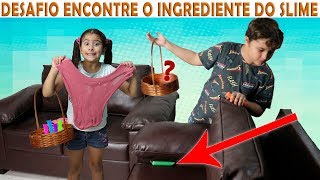 DESAFIO ENCONTRE OS INGREDIENTES DO SLIME ★ MARIA CLARA E JP [upl. by Laenahtan]