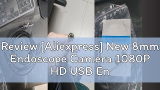 Review Aliexpress New 8mm Endoscope Camera 1080P HD USB Endoscope With 8 LED 125M Flexible Cabl [upl. by Assirrac279]