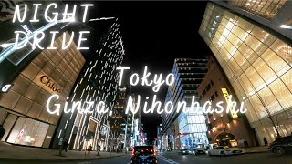 東京夜景ドライブ 銀座～京橋～日本橋 中央通り北進 [upl. by Knutson968]