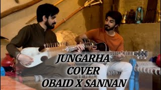 Jungarha  Cover  Obaid x Sannan [upl. by Dream461]