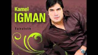 Kamel Igman S Tayrim [upl. by Anilet825]