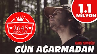 Ahmet Hatipoğlu  Gün Ağarmadan Official Video [upl. by Jaehne811]