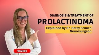 Case study 96  Prolactinoma diagnosis and treatment explained by Dr Betsy Grunch neurosurgeon [upl. by Kumler]