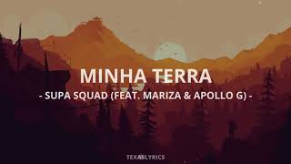 🎵Supa Squad  Minha Terra Feat Mariza amp Apollo G Letra🎵 [upl. by Edyaj943]