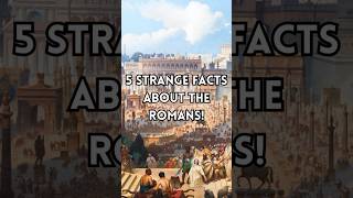 5 Strange Facts About the Romans rome romanempire [upl. by Orvah230]