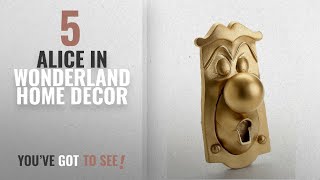 Top 10 Alice In Wonderland Home Decor 2018  Alice in Wonderland inspired doorknob fully working [upl. by Letnoj910]