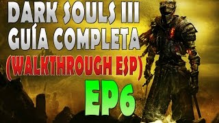 Dark Souls 3  GUÍA COMPLETA Ep6 Catedral de la oscuridad parte 1 [upl. by Banna254]