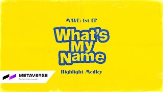 MAVE 1st EP Whats My Name Highlight Medley [upl. by Hall]