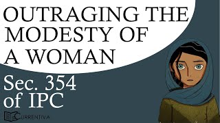 Section 354 of IPC  Outraging the modesty of a woman  354A354D of Indian Penal Code Currentiva [upl. by Niccolo]