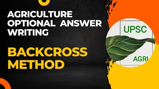 Backcross Method  Agriculture Optional Answer Writing Practice  UPSC [upl. by Doolittle]