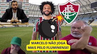 MARCELO ESTÁ RESCINDINDO CONTRATO COM O FLUMINENSE  MARCELO NÃO JOGA MAIS PELO FLU  BOMBA [upl. by Ludovika]