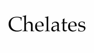 How to Pronounce Chelates [upl. by Merrick]