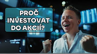 Proč investovat do akcií [upl. by Bucella]