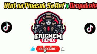 Utot na pinasok sa ref tumigas vs DJ OCOPAKELE Budots Remix  Dj Ericnem [upl. by Quartas229]