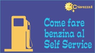 Come fare benzina al self service  Guide di Chiarezzait [upl. by Kolnick26]