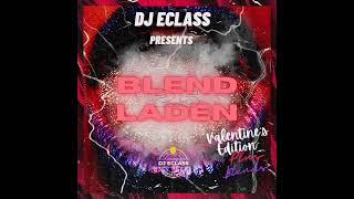 DJ ECLASS BLEND LADEN 25 VALENTINES EDITION [upl. by Pierrepont]