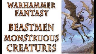 Warhammer Fantasy Lore  The Beastmen Monstruous Creatures [upl. by Purse]