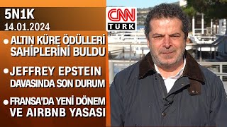 Altın Küre Ödülleri Epstein davası Fransada yeni dönem ve yeni Airbnb düzenlemesi5N1K 14012024 [upl. by Violet]