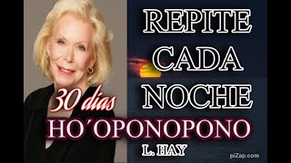 🙌 ESCUCHA CADA NOCHE 🙌 LOUISE HAY 🙌 SANACIÓN HO´OPONOPONO [upl. by Dick22]