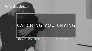 ASMR catching you crying [upl. by Ayotl]