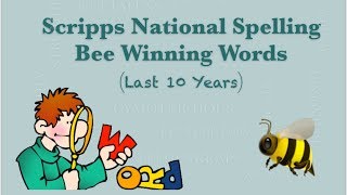 Scripps National Spelling Bee Winning Words Last 10 Years [upl. by Atnwahs]