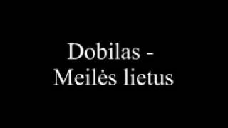 Dobilas meiles lietus [upl. by Rajewski]