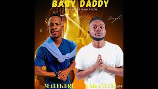 Babe DaddyMalekere ft xakamaniProbydjmahlayizo [upl. by Laszlo806]