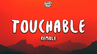 Remble  Touchable Lyrics [upl. by Orgel287]