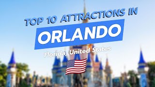 🌟 Top 10 Attractions in Orlando Florida 🏰✨ [upl. by Rome]