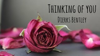 Dierks Bentley  Thinking of You Lyrics [upl. by Laktasic]