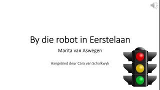 Graad 12 Afrikaans EAT By die robot in Eerstelaan deur Marita van Aswegen [upl. by Britton]