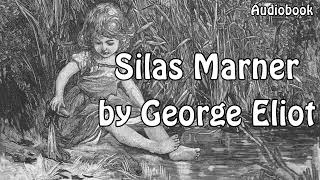 Silas Marner by George Eliot  Audiobook [upl. by Younger]