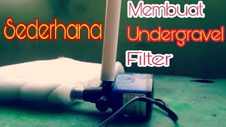 Cara Membuat Filter Aquarium Undergravel [upl. by Aidualc]