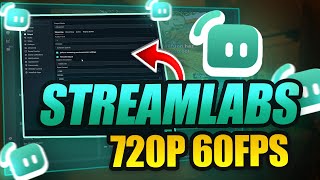 Best Streamlabs Settings for Streaming 720p60fps  Encoder Bitrate Upload Speed Presets [upl. by Nnyleak]