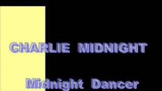 CHARLIE MIDNIGHT  Midnight Dancer [upl. by Eem]