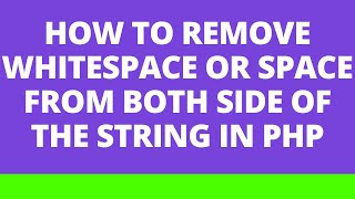 How to remove whitespace or space from both side of the string in PHP [upl. by Yemar]