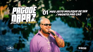 Pagode do DaPaz Ao Vivo  Meu Jeito Moleque De Ser  Pronto Pro Caô [upl. by Aniroc956]