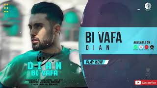 Dian  Bi Vafa  OFFICIAL TRACK دیان  بی وفا [upl. by Esital359]