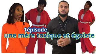 1 EPISODE UNE MERE TOXQUE ET EGOISTE QUI CONSEIL MAL SA FILLE DANS SON MARIAGE POUE SES INTERETS [upl. by Anade]