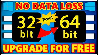 32bit to 64bit Upgrade for FREE Windows 10  Without Losing Data  No Data Loss  Tutorial [upl. by Hukill]