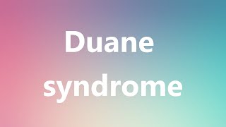 Duane syndrome  Medical Definition and Pronunciation [upl. by Anwahsal]