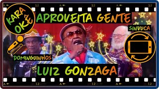 🎤 Aproveita gente  Luiz Gonzaga  Karaokê tv [upl. by Ailet822]