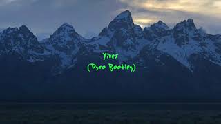 Kanye West  Yikes Dyro Bootleg [upl. by Kenelm735]