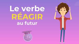 Le Verbe Réagir au futur To react future tense frenchconjugation [upl. by Oirottiv]