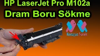 HP LaserJet Pro M102a Drum Boru Nasıl Değişir [upl. by Haakon985]