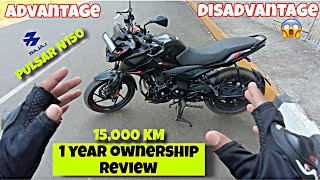 BAJAJ PULSAR N150  1 YEAR OWNERSHIP REVIEW 🤯 ADVANTAGE amp DISADVANTAGE [upl. by Htiek]