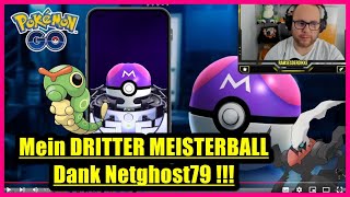 Mein DRITTER MEISTERBALL Dank Netghost79   Pokémon GO Deutsch  3165 [upl. by Yunick]