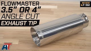 19972018 F150 Flowmaster 35quot or 4quot Angle Cut Exhaust Tip  Polished Stainless Review [upl. by Atnahsal]