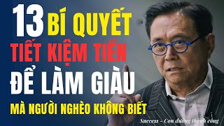 13 Cách Tiết Kiệm Tiền để làm giàu Mà Người Nghèo Không Biết  Bảo Sao Mãi Nghèo [upl. by Acitel]