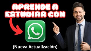 Cómo Aprender Cualquier Habilidad Fácil y Rápido con WhatsApp [upl. by Saul]